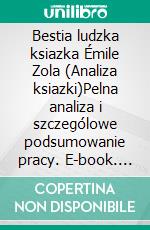 Bestia ludzka ksiazka Émile Zola (Analiza ksiazki)Pelna analiza i szczególowe podsumowanie pracy. E-book. Formato EPUB ebook
