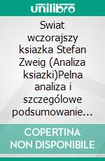 Swiat wczorajszy ksiazka Stefan Zweig (Analiza ksiazki)Pelna analiza i szczególowe podsumowanie pracy. E-book. Formato EPUB ebook