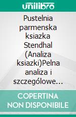 Pustelnia parmenska ksiazka Stendhal (Analiza ksiazki)Pelna analiza i szczególowe podsumowanie pracy. E-book. Formato EPUB ebook