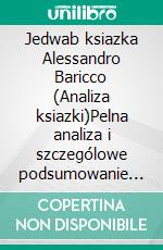Jedwab ksiazka Alessandro Baricco (Analiza ksiazki)Pelna analiza i szczególowe podsumowanie pracy. E-book. Formato EPUB ebook