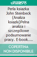 Perla ksiazka John Steinbeck (Analiza ksiazki)Pelna analiza i szczególowe podsumowanie pracy. E-book. Formato EPUB ebook