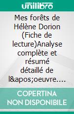 Mes forêts de Hélène Dorion (Fiche de lecture)Analyse complète et résumé détaillé de l&apos;oeuvre. E-book. Formato EPUB ebook