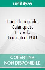 Tour du monde, Calanques. E-book. Formato EPUB ebook