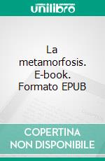 La metamorfosis. E-book. Formato EPUB