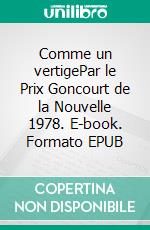 Comme un vertigePar le Prix Goncourt de la Nouvelle 1978. E-book. Formato EPUB ebook di Christiane Baroche