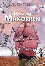 Le royaume de MakorrenSaga de Fantasy. E-book. Formato EPUB ebook