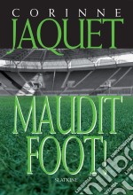 Maudit FootRoman policier. E-book. Formato EPUB ebook