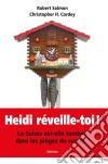 Heidi, réveille-toi !La Suisse est-elle tombée dans les pièges du succès ?. E-book. Formato EPUB ebook di Robert Salmon