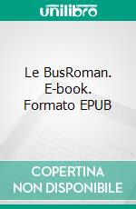 Le BusRoman. E-book. Formato EPUB ebook di Mélanie Richoz