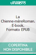 La Chienne-mèreRoman. E-book. Formato EPUB ebook