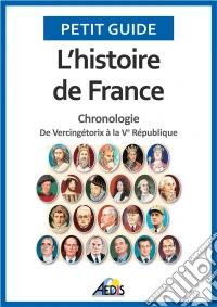 L’histoire de FranceChronologie - De Vercingétorix à la Ve République. E-book. Formato EPUB ebook