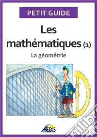 Les mathématiquesLa géométrie. E-book. Formato EPUB ebook