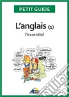 L’anglaisL'essentiel. E-book. Formato EPUB ebook di Petit Guide