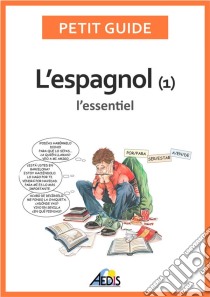 L’espagnolL'essentiel. E-book. Formato EPUB ebook di Petit Guide