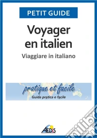 Voyager en italienViaggiare in italiano. E-book. Formato EPUB ebook