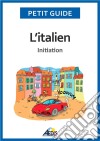 L&apos;italienInitiation. E-book. Formato EPUB ebook