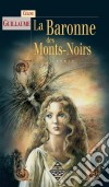 La Baronne des Mont NoirsSérie fantastique. E-book. Formato EPUB ebook