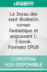 Le Joyau des sept étoilesUn roman fantastique et angoissant !. E-book. Formato EPUB ebook di Bram Stoker