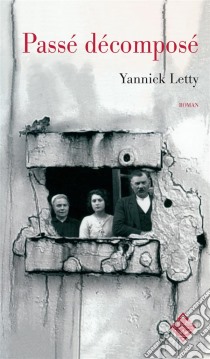 Passé décomposéThriller. E-book. Formato EPUB ebook di Yannick Letty