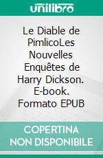 Le Diable de PimlicoLes Nouvelles Enquêtes de Harry Dickson. E-book. Formato EPUB ebook