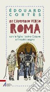 In cammino verso Roma con le figlie, l'asino Octave e il nostro sogno. E-book. Formato PDF ebook