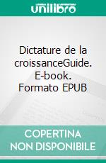 Dictature de la croissanceGuide. E-book. Formato EPUB ebook