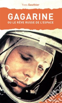 GagarineOu le rêve russe de l'espace. E-book. Formato EPUB ebook