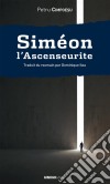 Siméon l'AscenseuriteRoman avec anges et Moldaves. E-book. Formato EPUB ebook di Petru Cimpoesu