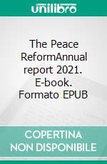 The Peace ReformAnnual report 2021. E-book. Formato EPUB