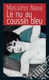 Le nu au coussin bleu: Roman policier. E-book. Formato EPUB ebook di Massimo Nava