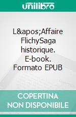 L&apos;Affaire FlichySaga historique. E-book. Formato EPUB ebook