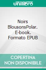 Noirs BlousonsPolar. E-book. Formato EPUB ebook di Jean Cazalis