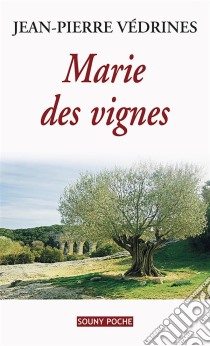 Marie des vignesUn roman de terroir. E-book. Formato EPUB ebook di Jean-Pierre Védrines