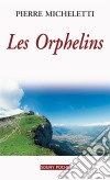 Les OrphelinsUn roman d&apos;actualité. E-book. Formato EPUB ebook