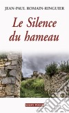 Le Silence du hameauUn roman de terroir bouleversant. E-book. Formato EPUB ebook di Jean-Paul Romain-Ringuier