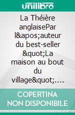 La Théière anglaisePar l&apos;auteur du best-seller &quot;La maison au bout du village&quot;. E-book. Formato EPUB