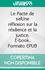 Le Pacte de selUne réflexion sur la résilience et la justice. E-book. Formato EPUB ebook di Béatrice Bourrier