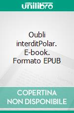 Oubli interditPolar. E-book. Formato EPUB ebook di Pierre Brocchi