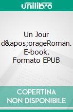 Un Jour d'orageRoman. E-book. Formato EPUB ebook di Jean-Pierre Védrines