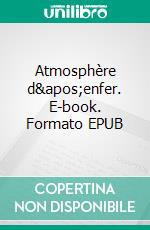 Atmosphère d&apos;enfer. E-book. Formato EPUB