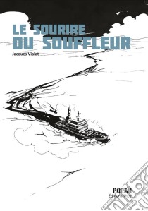 Le sourire du souffleurUne affaire oubliée refait surface. E-book. Formato EPUB ebook di Jacques Vialat