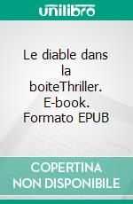 Le diable dans la boiteThriller. E-book. Formato EPUB ebook di Denis Grienenberger