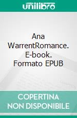 Ana WarrentRomance. E-book. Formato EPUB ebook di Manon Wiertlewski