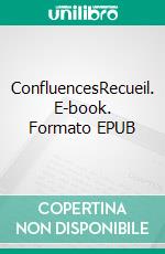 ConfluencesRecueil. E-book. Formato EPUB ebook