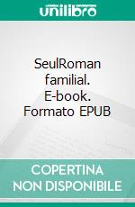 SeulRoman familial. E-book. Formato EPUB ebook