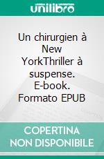 Un chirurgien à New YorkThriller à suspense. E-book. Formato EPUB ebook di Abdelkarim Belkassem