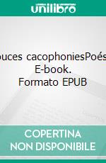 Douces cacophoniesPoésie. E-book. Formato EPUB ebook di Elaz Ndongo Thioye