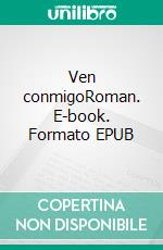 Ven conmigoRoman. E-book. Formato EPUB ebook