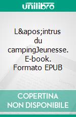 L'intrus du campingJeunesse. E-book. Formato EPUB ebook di Claudie Becques