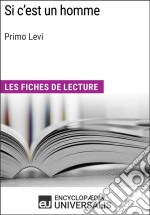 Si c&apos;est un homme de Primo LeviLes Fiches de lecture d&apos;Universalis. E-book. Formato EPUB ebook